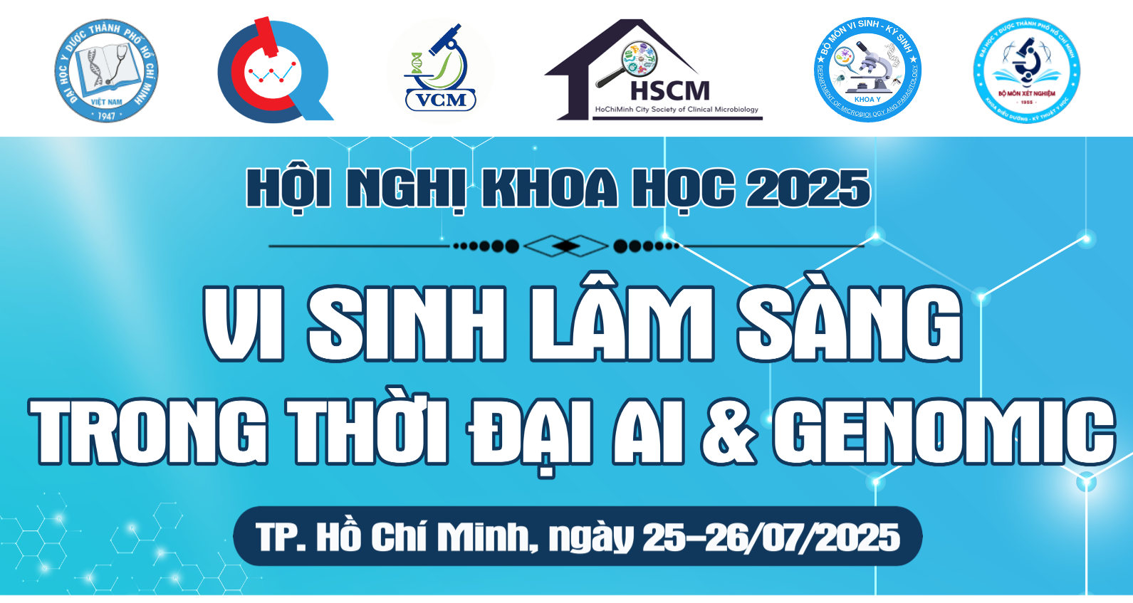 HỘI NGHỊ KHOA HỌC 2025: Vi sinh lâm sàng trong thời đại AI & GENOMIC